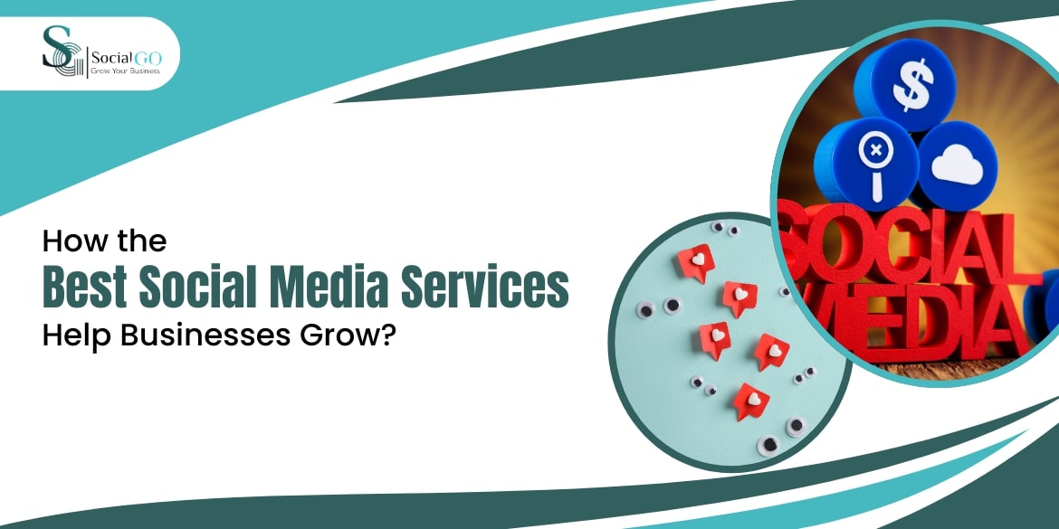 How the Best Social Media Services Help Businesses Grow?